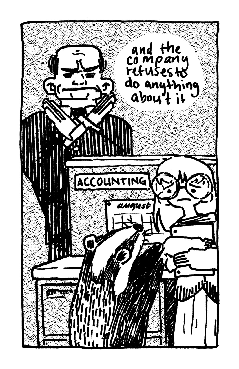 A badger bothering an accountant with a grumpy looking executive behind her desk and the text And the company refuses to do anything about it.